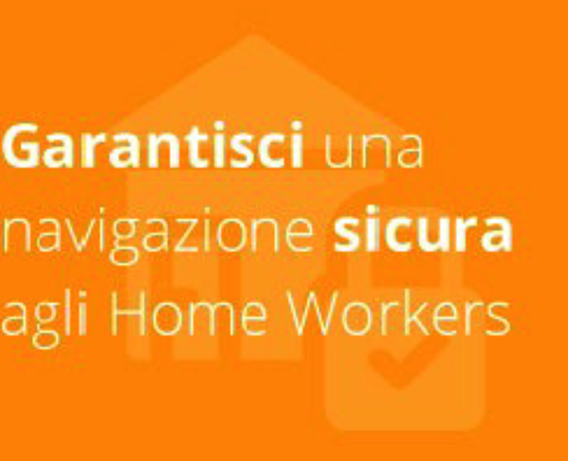 Garantisci una navigazione sicura agli home workers